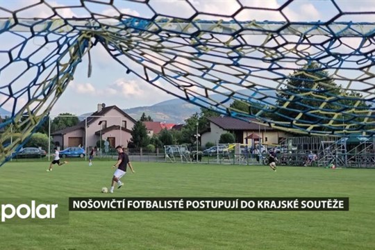 Nošovičtí fotbalisté postupují poprvé v historii do krajské soutěže, prvním soupeřem bude Starý Jičín