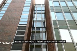 Praha 10 pokročila v řešení budoucnosti radnice