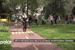 Děti v MŠ Resslova v Havířově mají vlastního sportovního trenéra