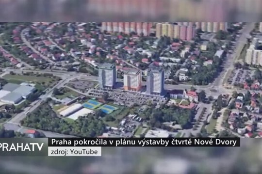 Praha pokročila v plánu výstavby čtvrtě Nové Dvory