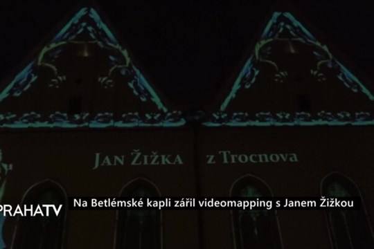 Na Betlémské kapli zářil videomapping s Janem Žižkou