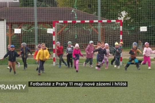 Fotbalisté z Prahy 11 mají nové zázemí i hřiště