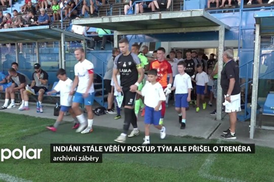 Indiáni mají blízko k postupu, fotbalový tým ale přišel o trenéra