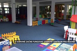 V Karviné začne fungovat zábavní centrum pro rodiny