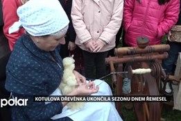 Kotulova dřevěnka ukončila sezonu Dnem řemesel, areál si užily zejména děti