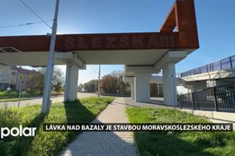 Lávka nad Bazaly je letošní stavbou Moravskoslezského kraje a umístila se i v celostátní soutěži