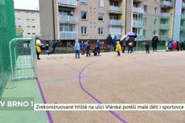 Nově zrekonstruované hřiště na ulici Vlárské potěší malé děti i sportovce