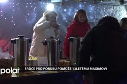 Sbírka Srdce pro Porubu pomůže 13letému Maximovi