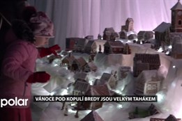 Vánoce pod ikonickou kopulí Bredy lákají dospělé i děti. Obdivují zejména perníkové městečko