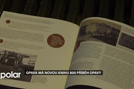 Opava má novou knihu 800 Příběh Opavy. Vydána byla k 800. výročí města