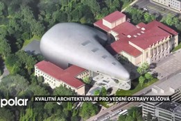 Kvalitní architektura je pro vedení Ostravy klíčová. Zásadní jsou architektonické soutěže