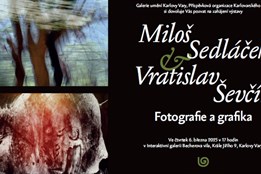 Interaktivní galerie Becherova vila zve na vernisáž výstavy Miloš Sedláček a Vratislav Ševčík - Fotografie a grafika