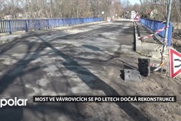 Most ve Vávrovicích se po letech dočká rekonstrukce. V Držkovicích bude v budoucnu postaven nový