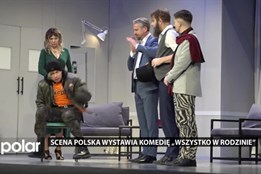 Scena Polska wystawia komedię „Wszystko w rodzinie“