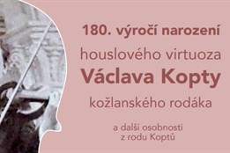 Výstava k poctě kožlanského rodáka houslového virtuosa Václava Kopty ke 180. výročí jeho narození